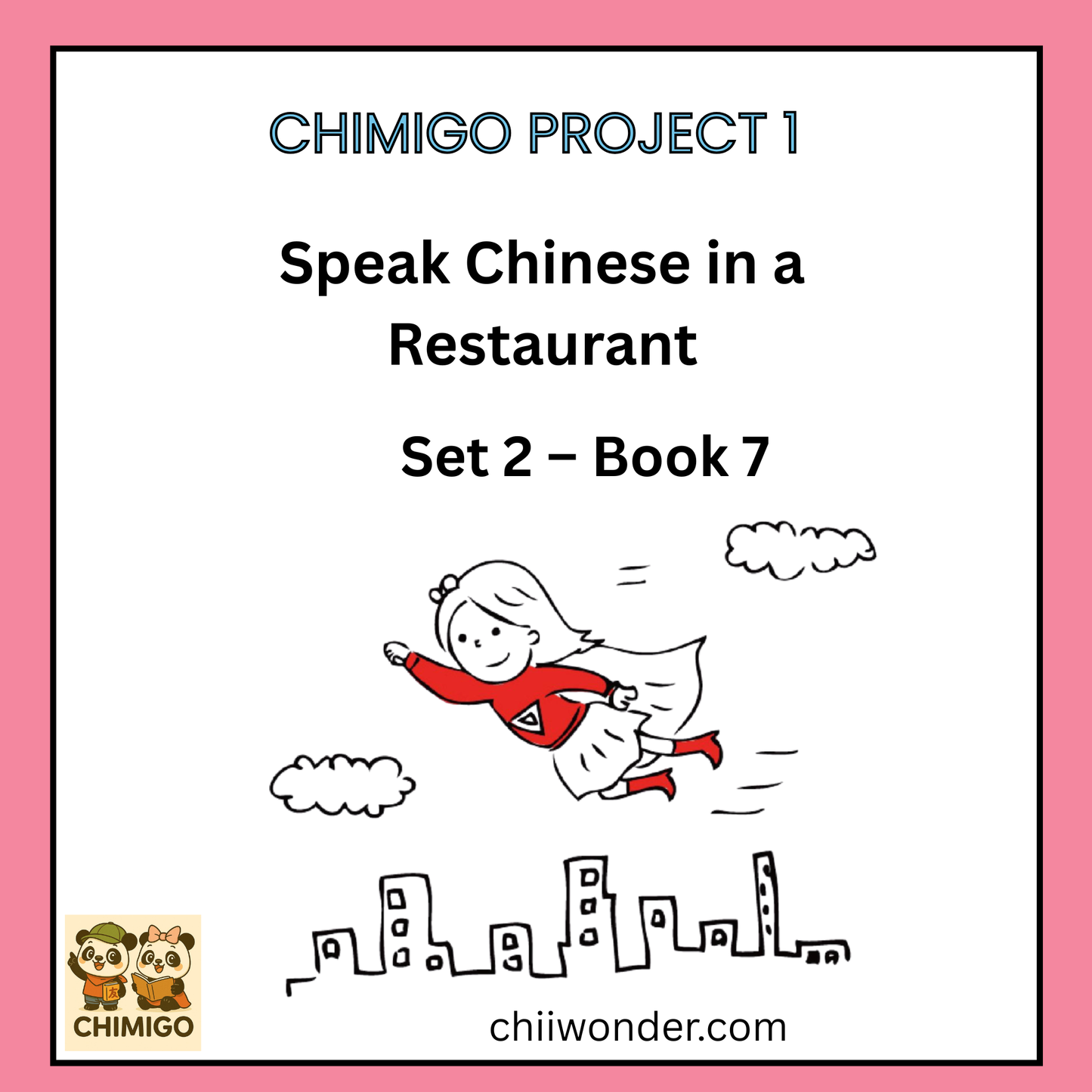 📘 ChiMigo Project 1 Speak Chinese in a Restaurant Set 2 - Book 7