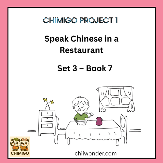 📘 ChiMigo Project 1 Speak Chinese in a Restaurant Set 3 - Book 7