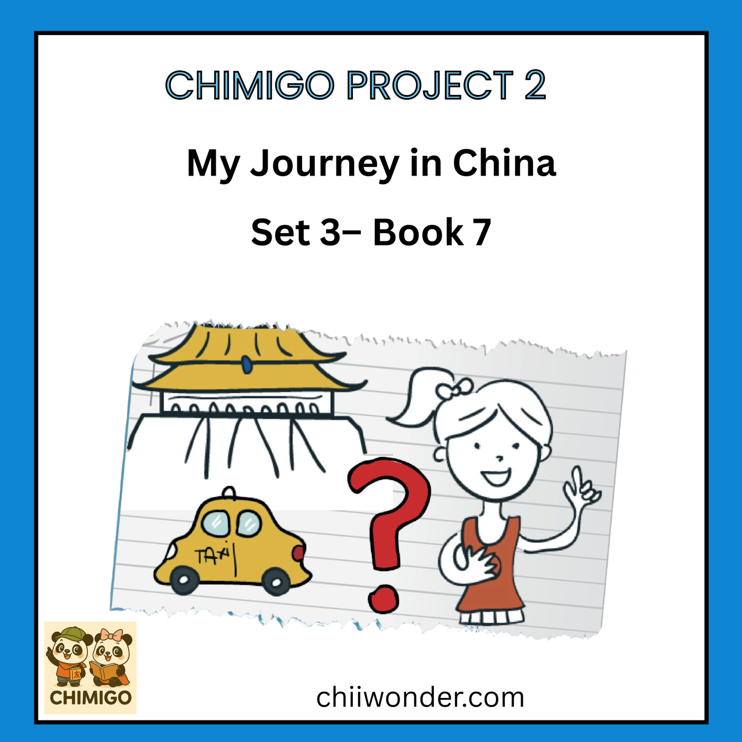 📘 ChiMigo Project 2: My Journey in China — Set 3 Book 7